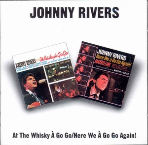Johnny Rivers -At The Whisky A Go Go / Here We A Go Go Again  CD