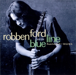 Robben Ford & The Blue Line - Handful Of Blues  CD