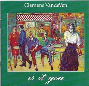 Clemens VandeVen - Is It You  CD