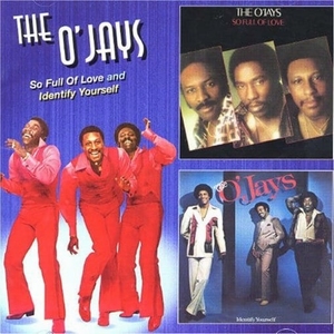 O'Jays - So Full of Love / Identify Yourself  CD