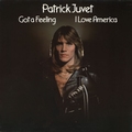 Patrick Juvet - Got A Feeling / I Love America CD
